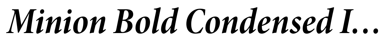 Minion Bold Condensed Italic Subhead